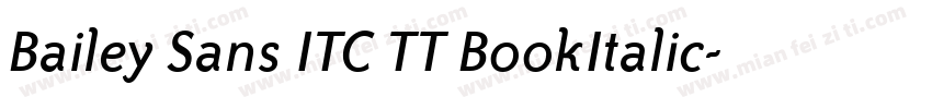Bailey Sans ITC TT BookItalic字体转换